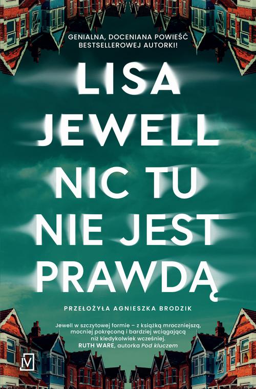 Tytuł: Nic tu nie jest prawdą
Autor: Lisa Jewell
Wydawnictwo: Czwarta Strona
Formaty: MOBI, EPUB
