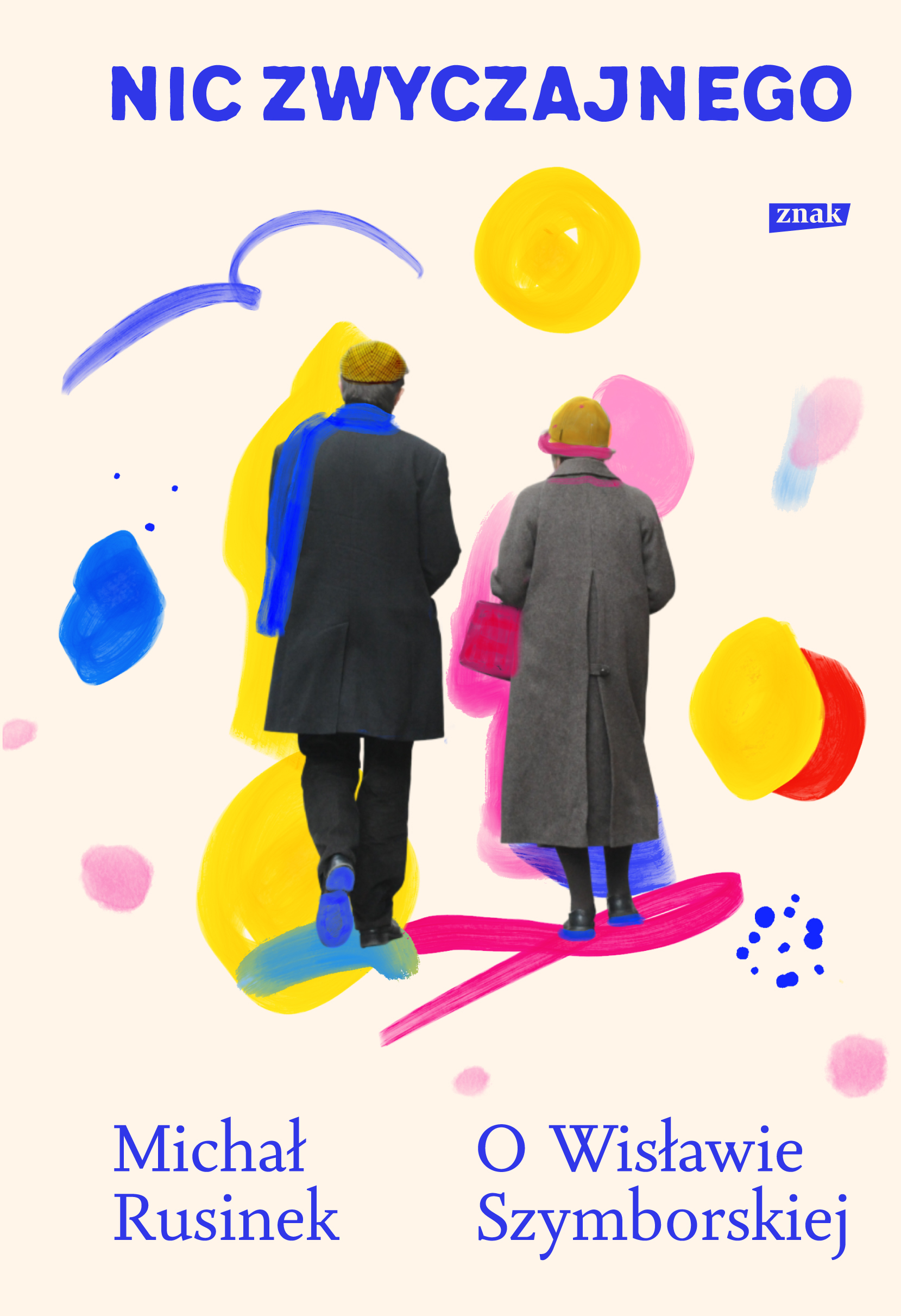 Tytuł: Nic zwyczajnego. O Wisławie Szymborskiej
Autor: Michał Rusinek
Wydawnictwo: Znak
Formaty: EPUB, MOBI
