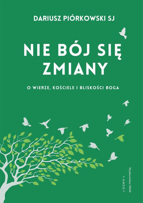 Nie bój się zmiany. O wierze, Kościele i bliskości Boga — okładka e-booka