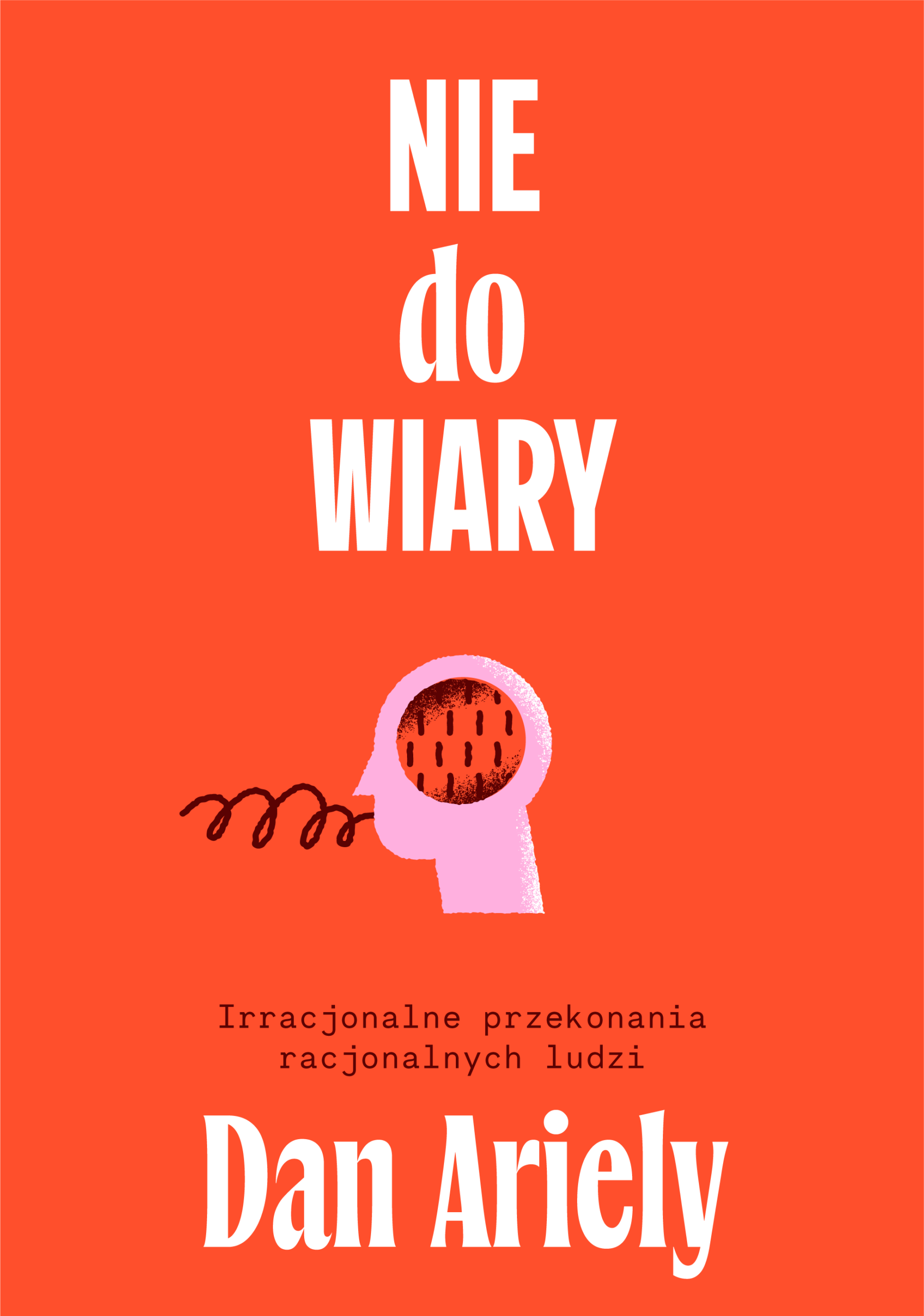 Tytuł: Nie do wiary!. Irracjonalne przekonania racjonalnych ludzi
Autor: Dan Ariely
Wydawnictwo: Smak Słowa
Formaty: EPUB, MOBI