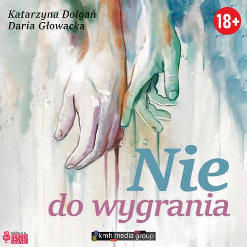 Tytuł: Nie do wygrania
Autor: Katarzyna Dołgań, Daria Głowacka
Wydawnictwo: KMH Media Group
Formaty: MP3