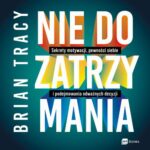 Tytuł: Nie do zatrzymania. Sekrety motywacji, pewności siebie i podejmowania odważnych decyzji
Autor: Brian Tracy
Wydawnictwo: MT Biznes
Formaty: MP3