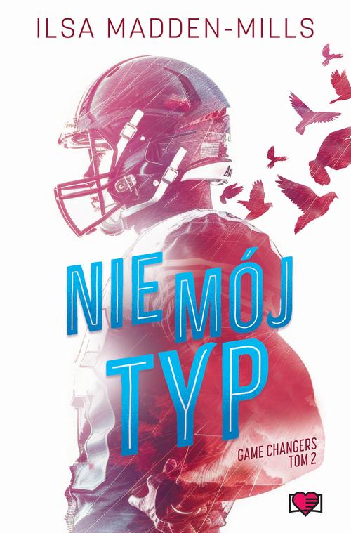 Tytuł: Nie mój typ. Game Changers
Autor: Ilsa Madden-Mills
Wydawnictwo: Papierowe Serca
Formaty: EPUB, MOBI
