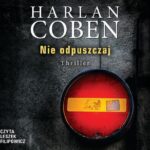 Tytuł: Nie odpuszczaj
Autor: Harlan Coben
Wydawnictwo: Albatros
Formaty: MP3