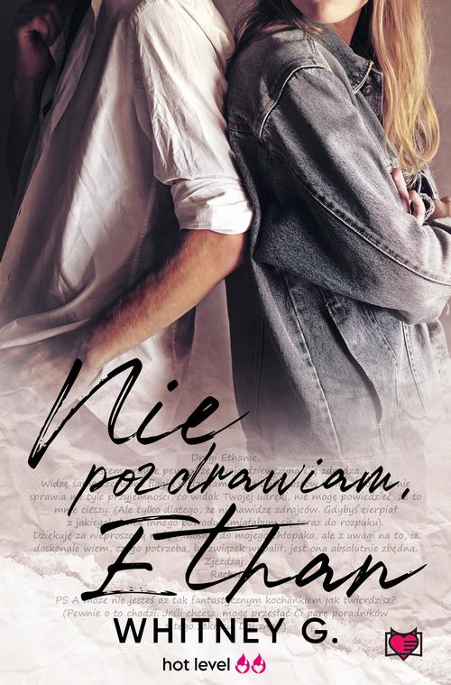 Tytuł: Nie pozdrawiam, Ethan
Autor: Whitney G.
Wydawnictwo: Niegrzeczne książki
Formaty: MOBI, EPUB