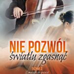 Tytuł: Nie pozwól światłu zgasnąć. Tom 2
Autor: Ewa Pirce
Wydawnictwo: WasPos
Formaty: MOBI, EPUB