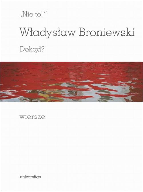 Nie to! Dokąd? Wiersze — okładka