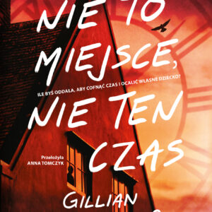 Tytuł: Nie to miejsce, nie ten czas
Autor: Gillian McAllister
Wydawnictwo: ZNAK
Formaty: EPUB, MOBI