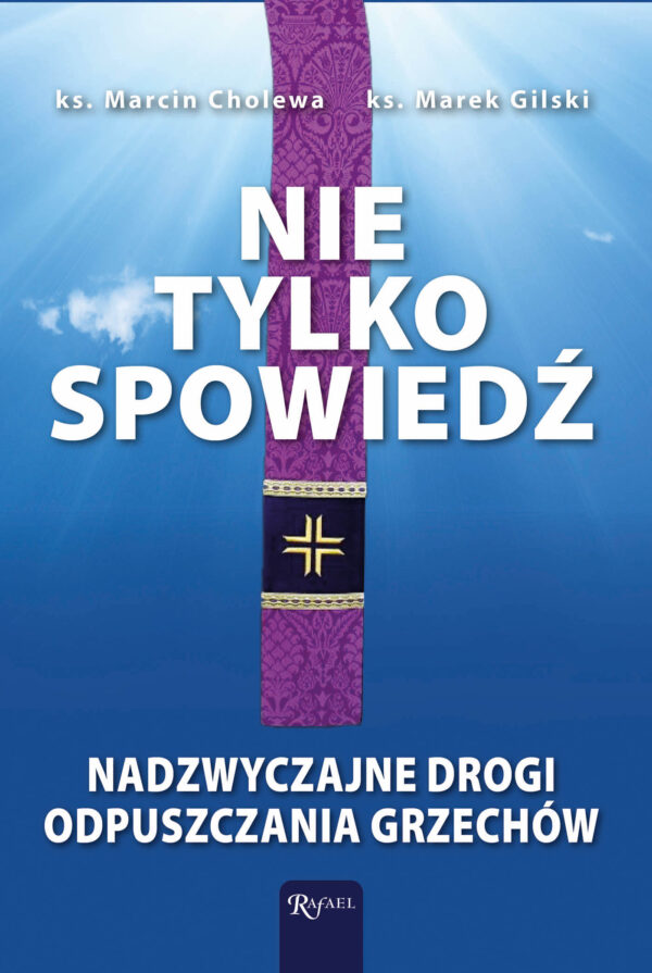 Nie tylko spowiedź. Nadzwyczajne drogi odpuszczania grzechów — okładka