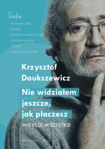 Nie widziałem jeszcze, jak płaczesz. Wiersze wszystkie — okładka e-booka