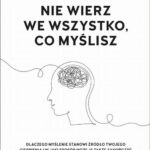 Nie wierz we wszystko, co myślisz — okładka e-booka