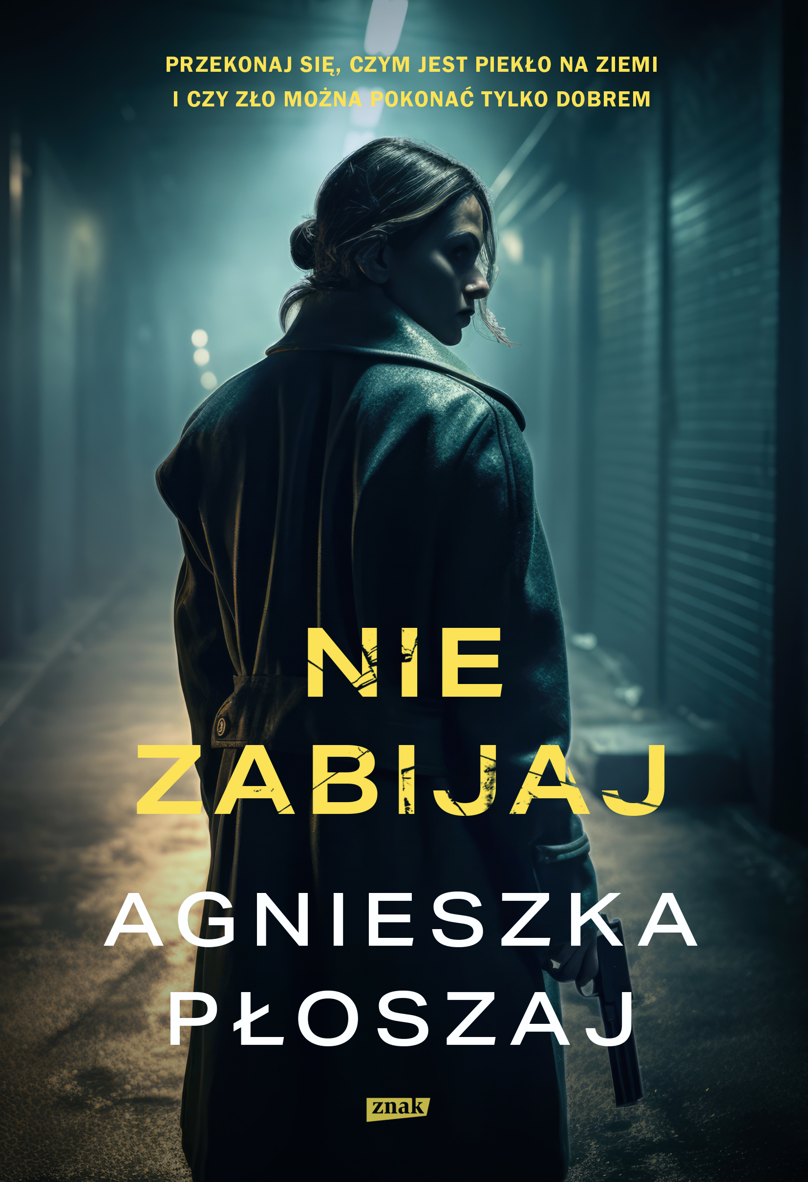Tytuł: Nie zabijaj
Autor: Agnieszka Płoszaj
Wydawnictwo: ZNAK
Formaty: EPUB, MOBI