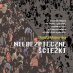 Tytuł: Niebezpieczne ścieżki
Autor: Dorota Majewska
Wydawnictwo: Warszawska Firma Wydawnicza
Formaty: EPUB