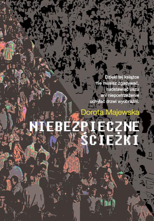 Tytuł: Niebezpieczne ścieżki
Autor: Dorota Majewska
Wydawnictwo: Warszawska Firma Wydawnicza
Formaty: EPUB