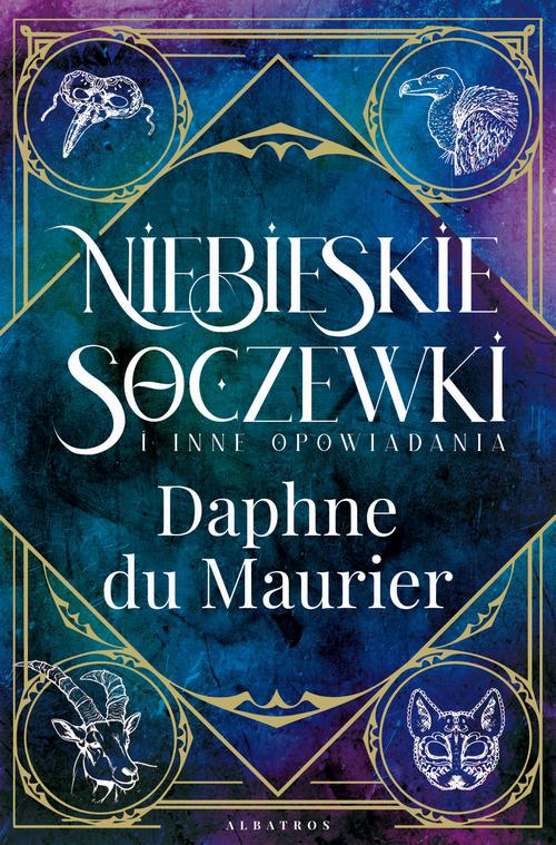 Tytuł: Niebieskie soczewki i inne opowiadania
Autor: Daphne Du Maurier
Wydawnictwo: Albatros
Formaty: EPUB, MOBI