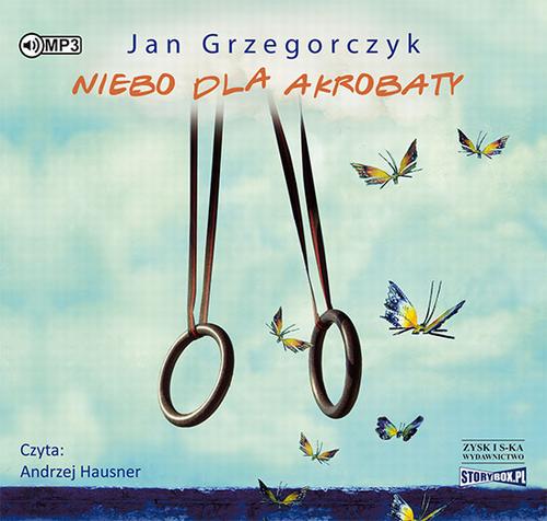 Tytuł: Niebo dla akrobaty
Autor: Jan Grzegorczyk
Wydawnictwo: Storybox
Formaty: MP3