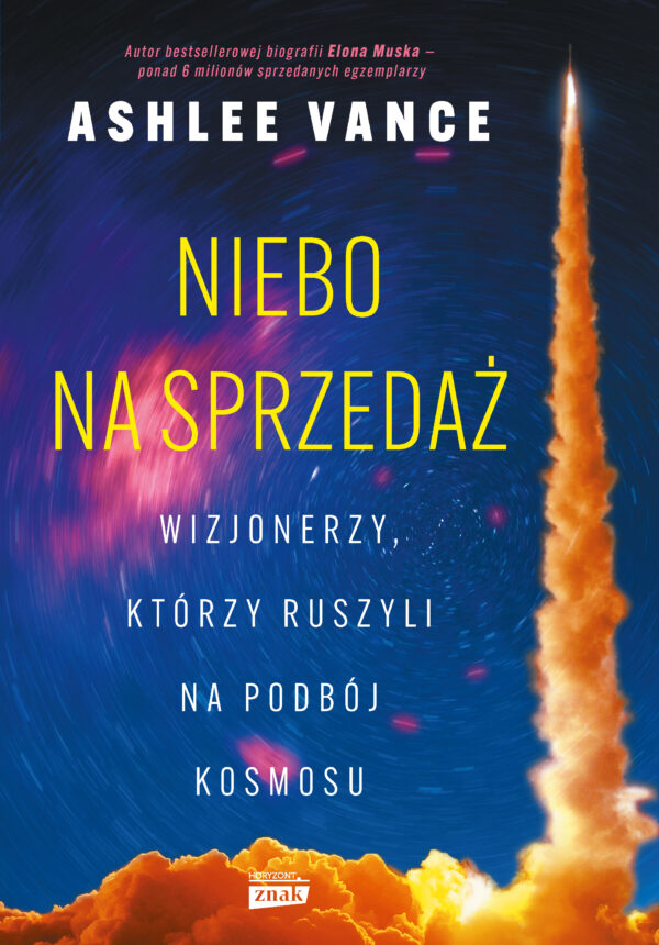 Niebo na sprzedaż. Wizjonerzy, którzy ruszyli na podbój kosmosu — okładka