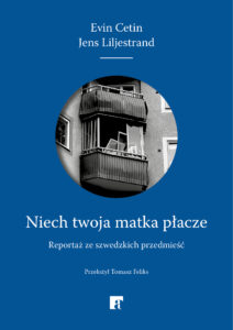 Niech twoja matka płacze. Reportaż ze szwedzkich przedmieść — okładka e-booka