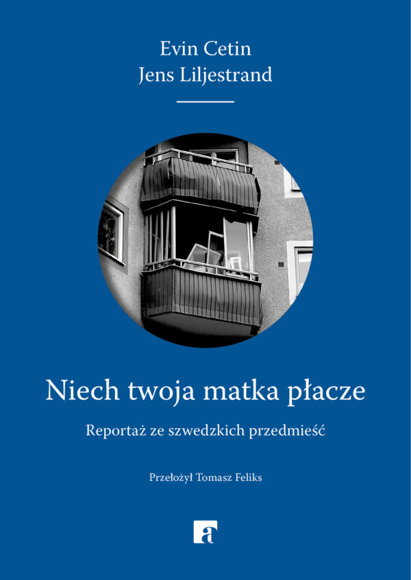 Niech twoja matka płacze. Reportaż ze szwedzkich przedmieść — okładka