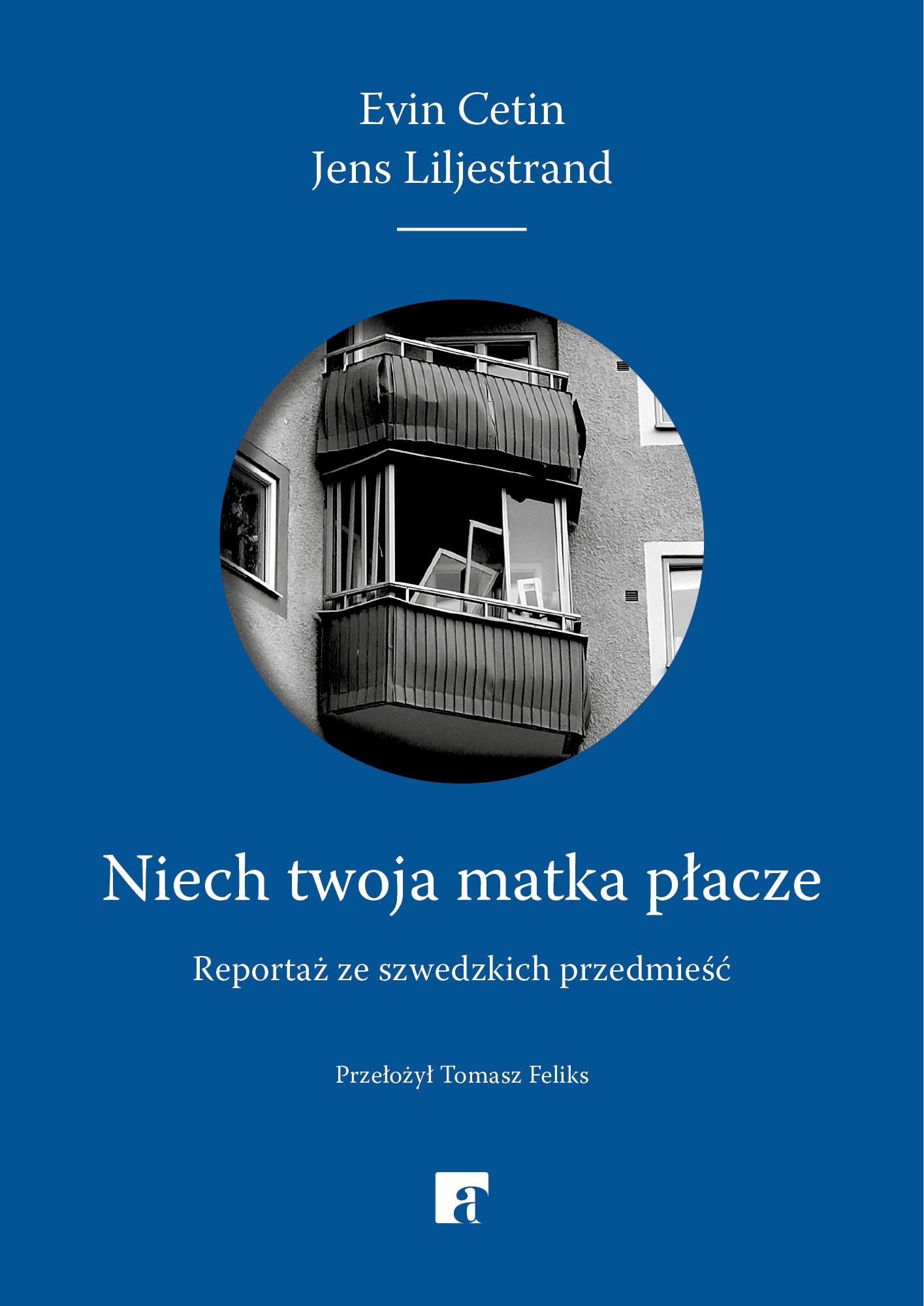 Tytuł: Niech twoja matka płacze. Reportaż ze szwedzkich przedmieść
Autor: Evin Cetin, Jens Liljestrand
Wydawnictwo: ArtRage
Formaty: EPUB, MOBI