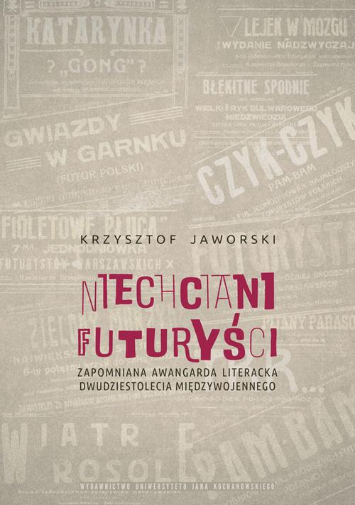 Niechciani futuryści. Zapomniana awangarda literacka dwudziestolecia międzywojennego — okładka e-booka