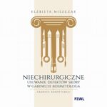 Tytuł: Niechirurgiczne usuwanie defektów skóry w gabinecie kosmetologa - granice kompetencji
Autor: Elżbieta Miszczak
Wydawnictwo: PZWL
Formaty: MOBI, EPUB