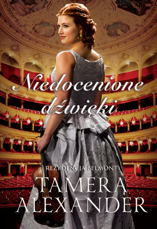 Tytuł: Niedocenione dźwięki
Autor: Tamera Alexander
Wydawnictwo: Dreams
Formaty: EPUB, MOBI