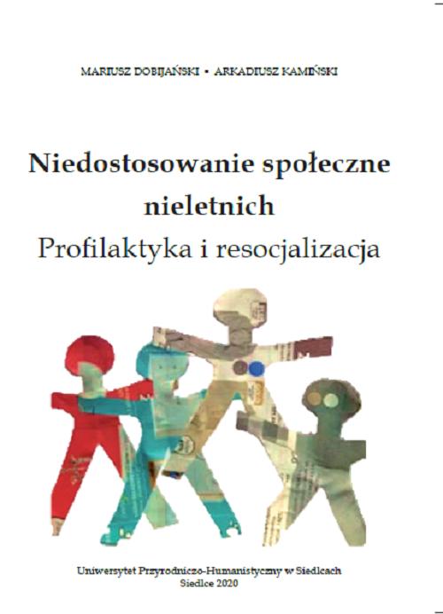 Tytuł: Niedostosowanie społeczne nieletnich. Profilaktyka i resocjalizacja
Autor: Mariusz Dobijański, Arkadiusz Kamiński
Wydawnictwo: Uniwersytet w Siedlcach
Formaty: PDF