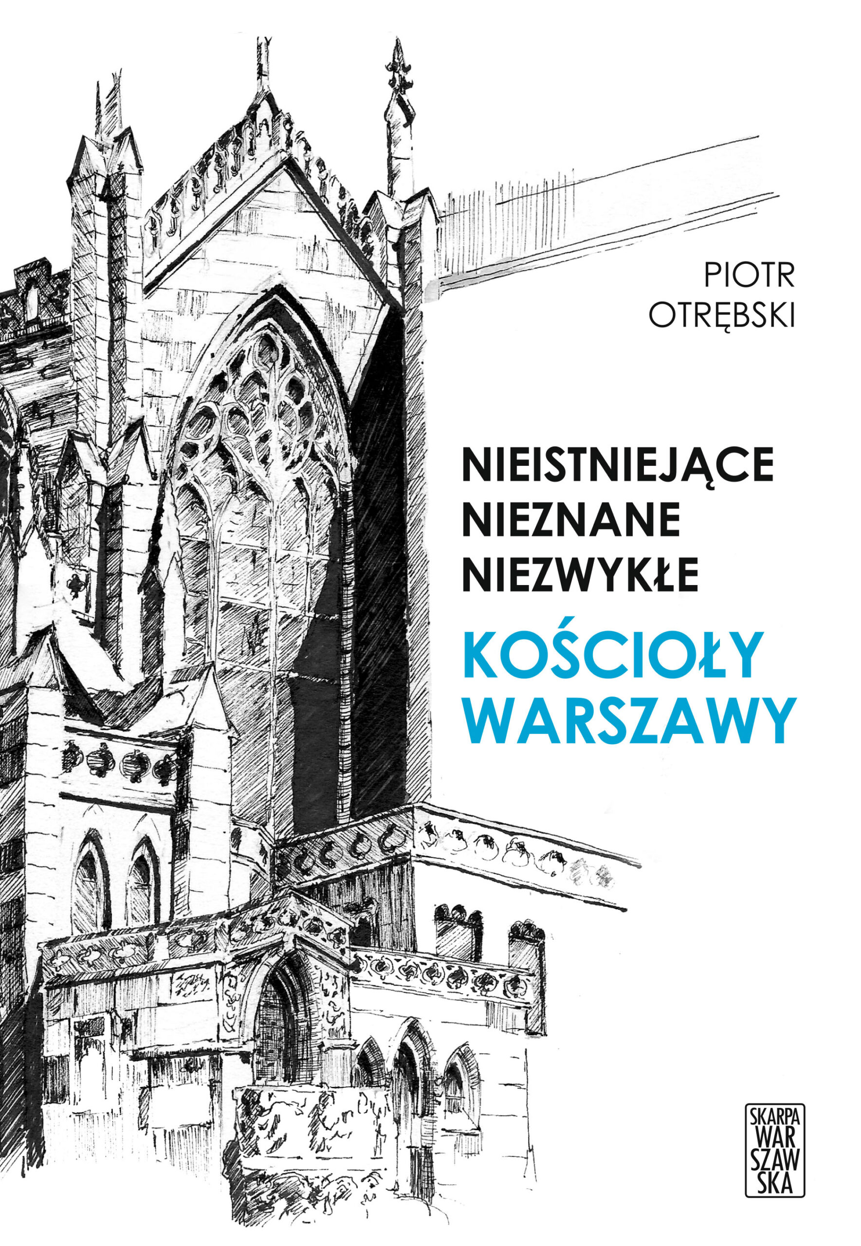 Tytuł: Nieistniejące, nieznane, niezwykłe. Kościoły Warszawy
Autor: Piotr Otrębski
Wydawnictwo: Skarpa Warszawska
Formaty: EPUB, MOBI
