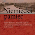 Tytuł: Niemiecka pamięć
Autor: Kazimierz Wóycicki
Wydawnictwo: Aspra
Formaty: PDF