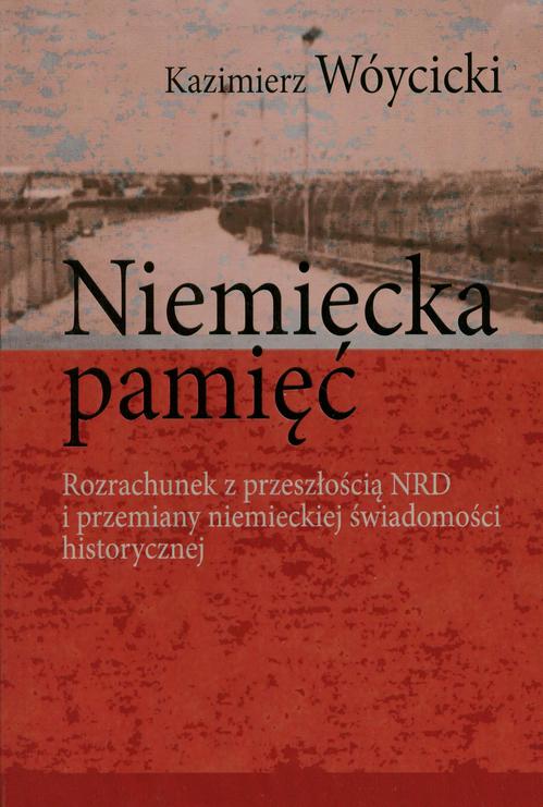 Tytuł: Niemiecka pamięć
Autor: Kazimierz Wóycicki
Wydawnictwo: Aspra
Formaty: PDF