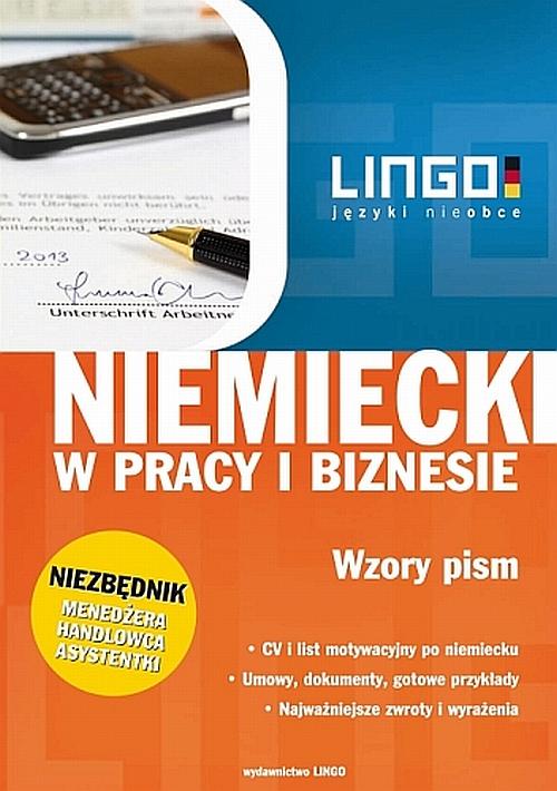 Tytuł: Niemiecki w pracy i biznesie Wzory pism
Autor: Iwona Kienzler
Wydawnictwo: Lingo
Formaty: PDF