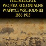 Niemieckie wojska kolonialne w Afryce Wschodniej 1886-1918 — okładka e-booka