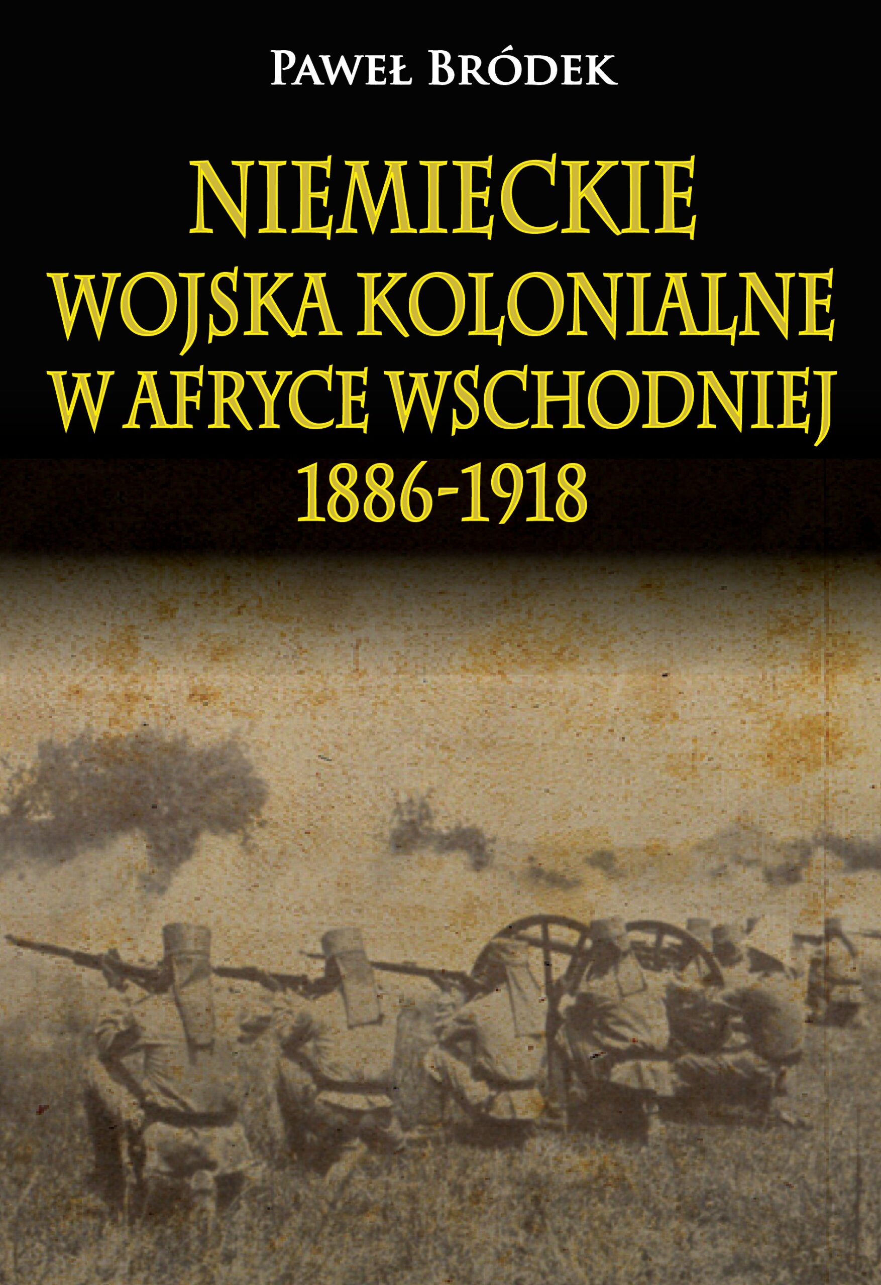 Tytuł: Niemieckie wojska kolonialne w Afryce Wschodniej 1886-1918
Autor: Paweł Brudek
Wydawnictwo: Napoleon V
Formaty: EPUB, MOBI