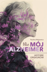(Nie)mój alzheimer. Historie opiekunów — okładka e-booka