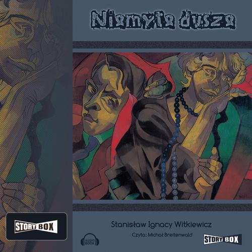 Tytuł: Niemyte dusze
Autor: Stanisław Ignacy Witkiewicz
Wydawnictwo: Storybox
Formaty: MP3