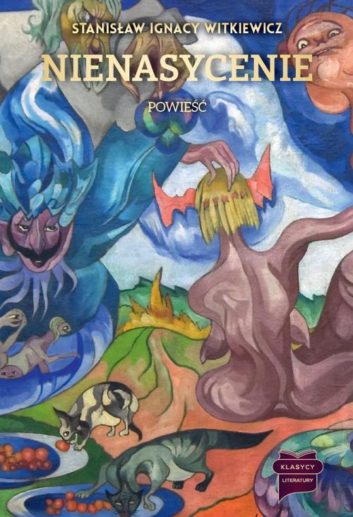 Tytuł: Nienasycenie
Autor: Stanislaw Ignacy Witkiewicz
Wydawnictwo: Marek Derewiecki
Formaty: PDF