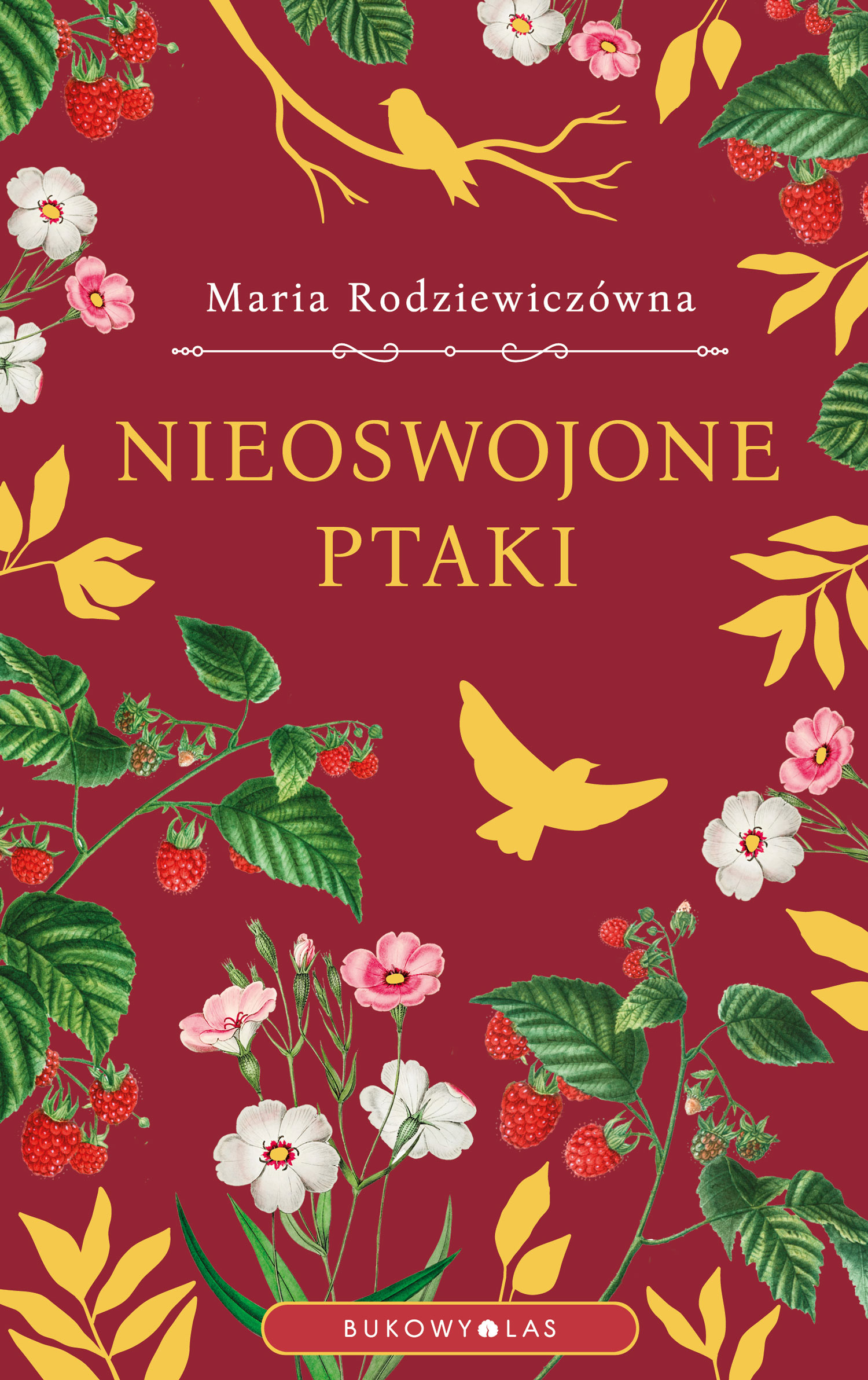 Tytuł: Nieoswojone ptaki (wersja ekskluzywna)
Autor: Maria Rodziewiczówna
Wydawnictwo: Wydawnictwo Bukowy Las
Formaty: EPUB, MOBI