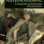 Tytuł: Niepełnosprawni. Z dziejów kształcenia specjalnego
Autor: Jacek Kulbaka
Wydawnictwo: Akademia Pedagogiki Specjalnej
Formaty: EPUB