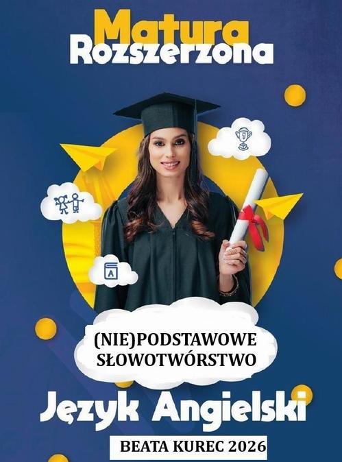 Tytuł: (Nie)podstawowe słowotwórstwo, matura rozszerzona ,język angielski.
Autor: Beata Kurec
Wydawnictwo: Beata Kurec
Formaty: PDF