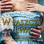 Tytuł: Niepokorni. Tom 2. W paszczy Lwa
Autor: Melisa Bel
Wydawnictwo: Storybox
Formaty: MP3