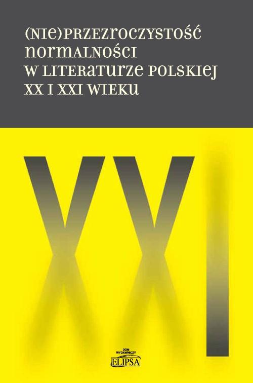 Tytuł: (Nie)przezroczystość normalności w literaturze polskiej XX i XXI wieku
Autor: 
Wydawnictwo: Elipsa Dom Wydawniczy i Handlowy
Formaty: PDF