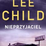 Tytuł: Nieprzyjaciel
Autor: Lee Child
Wydawnictwo: Albatros
Formaty: MOBI, EPUB