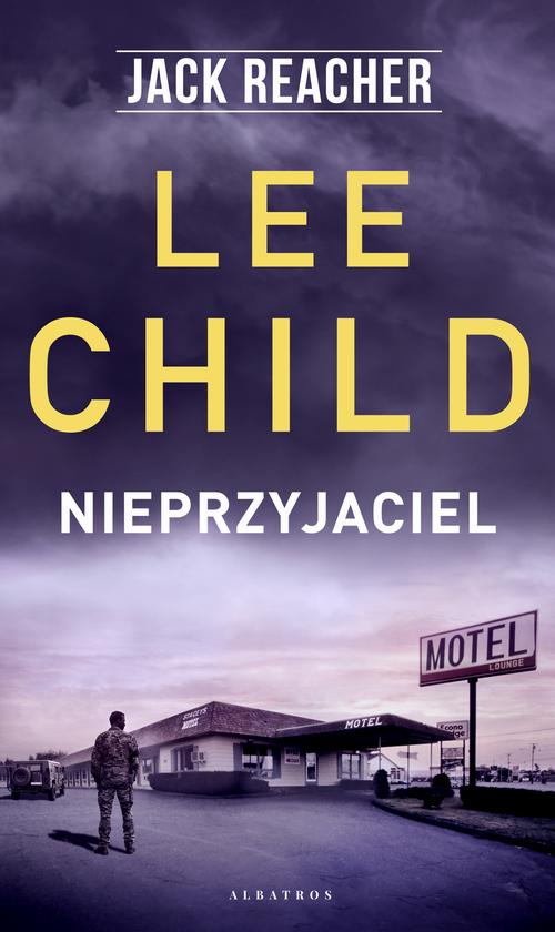 Tytuł: Nieprzyjaciel
Autor: Lee Child
Wydawnictwo: Albatros
Formaty: MOBI, EPUB