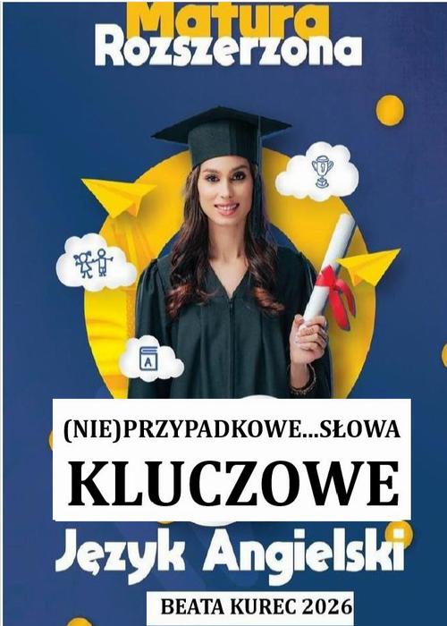 Tytuł: (Nie)przypadkowe...słowa kluczowe. Matura rozszerzona. Język angielski.
Autor: Beata Kurec
Wydawnictwo: Beata Kurec
Formaty: PDF