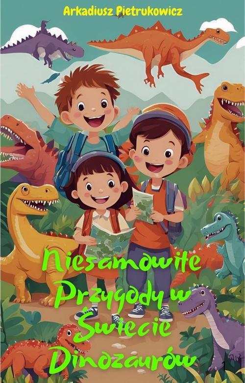 Tytuł: Niesamowite przygody w świecie dinozaurów
Autor: Arkadiusz Pietrukowicz
Wydawnictwo: Arkadiusz Pietrukowicz ARCADIA
Formaty: PDF