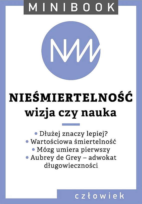 Tytuł: Nieśmiertelność. Minibook
Autor: 
Wydawnictwo: Miesięcznik Znak
Formaty: EPUB, MOBI