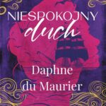 Tytuł: Niespokojny duch
Autor: Daphne Du Maurier
Wydawnictwo: Albatros
Formaty: MOBI, EPUB