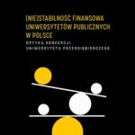 Tytuł: (Nie)stabilność finansowa uniwersytetów publicznych w Polsce. Optyka koncepcji uniwersytetu przedsiębiorczego
Autor: Aleksandra Pisarska
Wydawnictwo: Uniwersytet Jana Kochanowskiego
Formaty: PDF