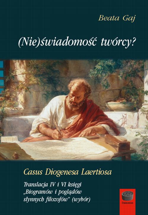 Tytuł: (Nie)świadomość twórcy? Casus Diogenesa Laertiosa
Autor: Beata Gaj
Wydawnictwo: Marek Derewiecki
Formaty: PDF